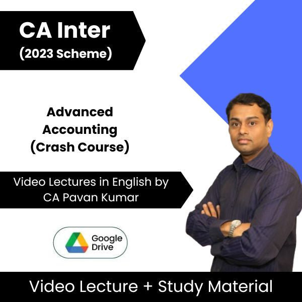 CA Inter (2023 Scheme) Advanced Accounting (Crash Course) Video Lectures in English by CA Pavan Kumar (Google Drive)