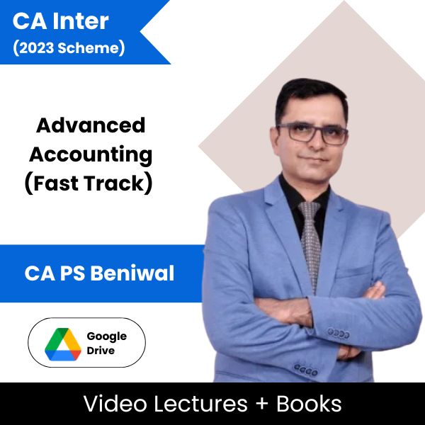 CA Inter (2023 Scheme) Advanced Accounting (Fast Track) Video Lectures by CA PS Beniwal (Google Drive)