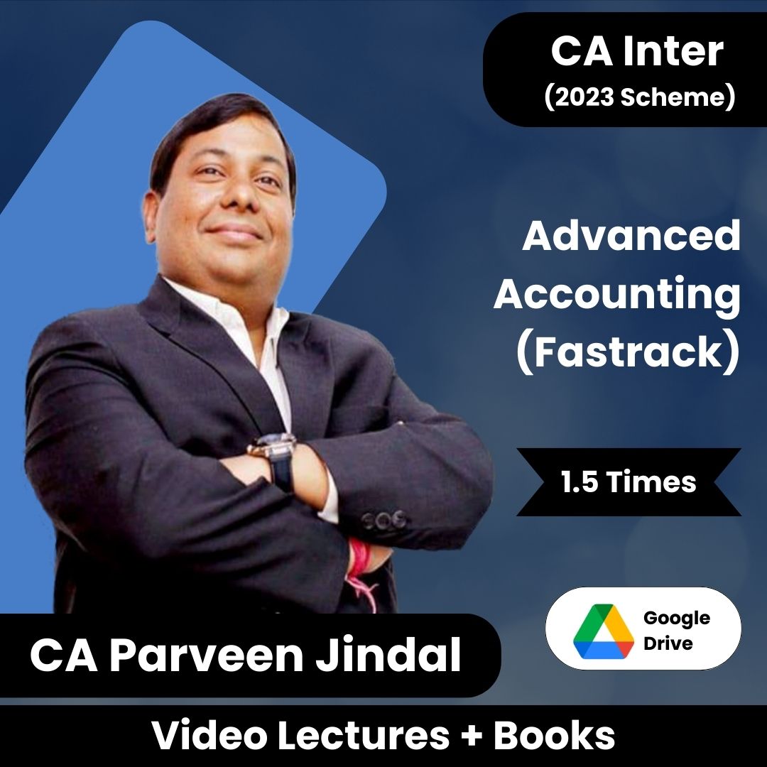 CA Inter (2023 Scheme) Advanced Accounting (Fastrack) Video Lectures by CA Parveen Jindal (Google Drive, 1.5 Times)