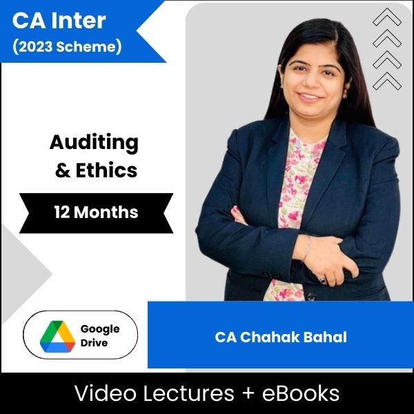 CA Inter (2023 Scheme) Auditing & Ethics Video Lectures By CA Chahak Bahal (Download + eBooks, 12 Months)