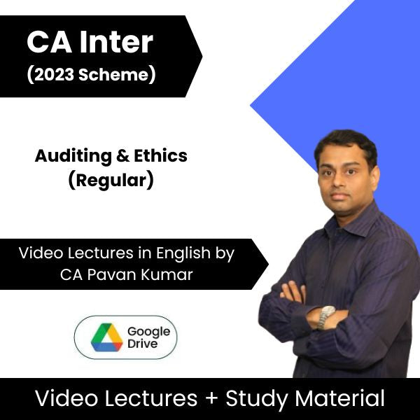 CA Inter (2023 Scheme) Auditing & Ethics (Regular) Video Lectures in English by CA Pavan Kumar (Google Drive)