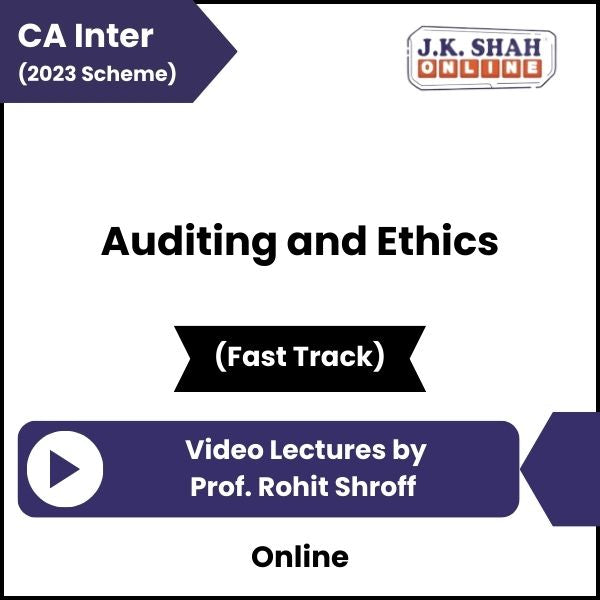 CA Inter (2023 Scheme) Auditing and Ethics (Fast Track) Video Lectures by Prof Rohit Shroff (Online)