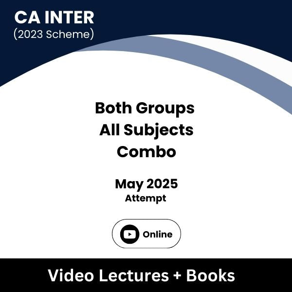 CA Inter (2023 Scheme) Both Groups All Subjects Combo Video Lectures for May 2025 Attempt (Online).