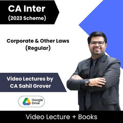 CA Inter (2023 Scheme) Corporate & Other Laws (Regular) Video Lectures by CA Sahil Grover (Google Drive)