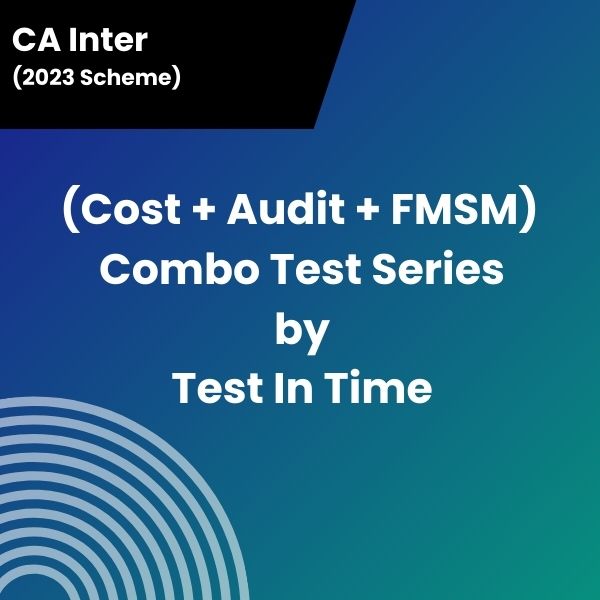 CA Inter (2023 Scheme) (Cost + Audit + FMSM) Combo Test Series by Test In Time