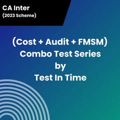 CA Inter (2023 Scheme) (Cost + Audit + FMSM) Combo Test Series by Test In Time