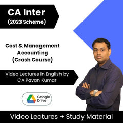 CA Inter (2023 Scheme) Cost & Management Accounting (Crash Course) Video Lectures in English by CA Pavan Kumar (Google Drive)