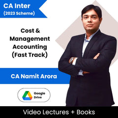 CA Inter (2023 Scheme) Cost & Management Accounting (Fast Track) Video Lectures By CA Namit Arora (Google Drive)