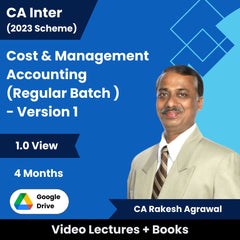 CA Inter (2023 Scheme) Cost & Management Accounting (Regular Batch - Version 1) Video Lectures by CA Rakesh Agrawal (Google Drive, 1.0 View, 4 Months)