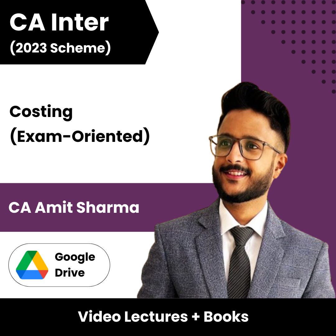 CA Inter (2023 Scheme) Costing (Exam-Oriented) Video Lectures by CA Amit Sharma (Google Drive)