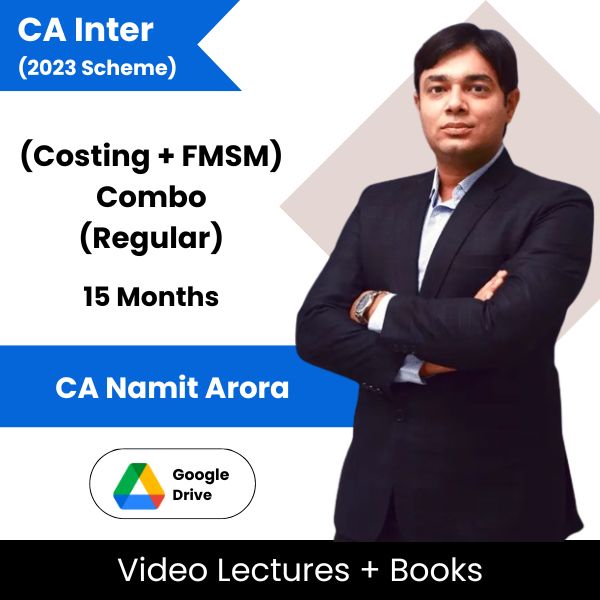 CA Inter (2023 Scheme) (Costing + FMSM) Combo (Regular) Video Lectures By CA Namit Arora (Google Drive, 15 Months)