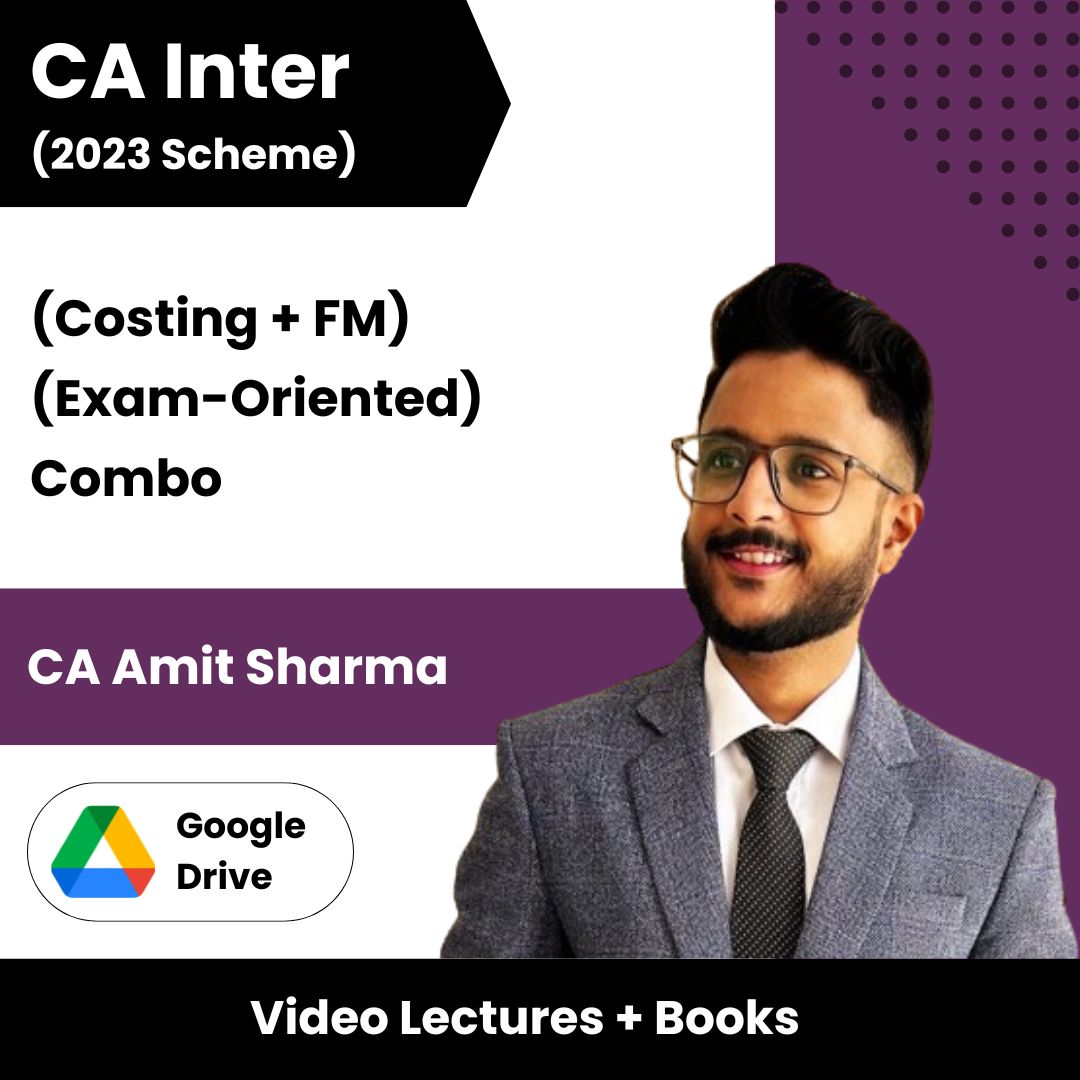 CA Inter (2023 Scheme) (Costing + FM) (Exam-Oriented) Combo Video Lectures by CA Amit Sharma (Google Drive)