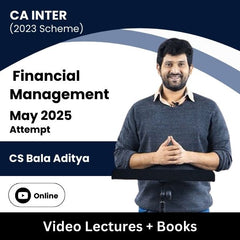 CA Inter (2023 Scheme) Financial Management Video Lectures by CS Bala Aditya for May 2025 Attempt (Online).