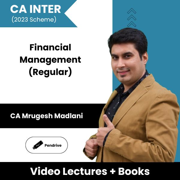 CA Inter (2023 Scheme) Financial Management (Regular) Video Lectures By CA Mrugesh Madlani (Pen Drive)