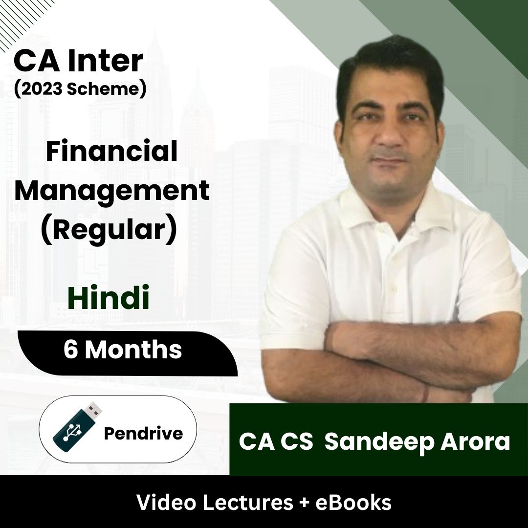 CA Inter (2023 Scheme) Financial Management (Regular) Video Lectures by CA CS Sandeep Arora (Pendrive + eBooks, 6 Months)