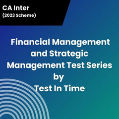 CA Inter (2023 Scheme) Financial Management and Strategic Management Test Series by Test In Time