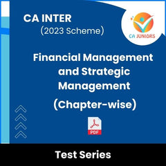 CA Inter (2023 Scheme) Financial Management and Strategic Management (Chapter-wise) Test Series (Online)