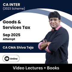 CA Inter (2023 Scheme) Goods & Services Tax Video Lectures by CA CMA Shiva Teja for Sep 2025 Attempt (Online)