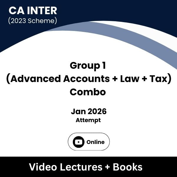 CA Inter (2023 Scheme) Group 1 (Advanced Accounts  + Law + Tax) Combo Video Lectures for Jan 2026 Attempt (Online)