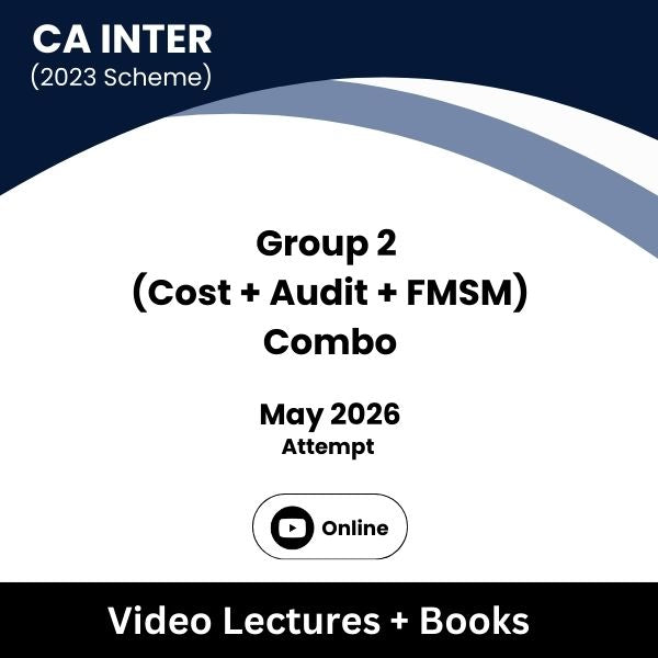 CA Inter (2023 Scheme) Group 2 (Cost + Audit + FMSM) Combo Video Lectures for May 2026 Attempt (Online)