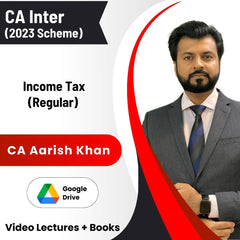 CA Inter (2023 Scheme) Income Tax (Regular) Video Lectures by CA Aarish Khan (Download)