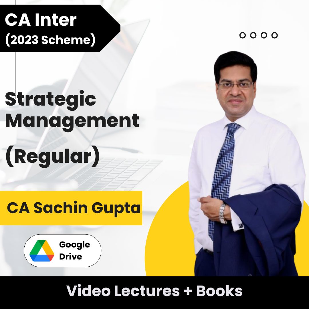 CA Inter (2023 Scheme) Strategic Management (Regular) Video Lectures by CA Sachin Gupta (Google Drive + Books)