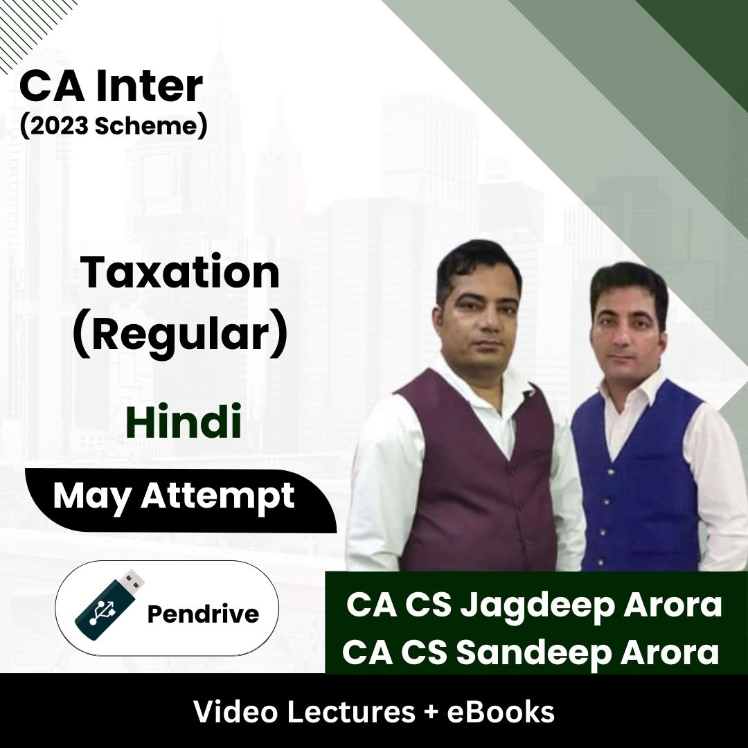 CA Inter (2023 Scheme) Taxation (Regular) Video Lectures by CA CS Jagdeep Arora, CA CS Sandeep Arora May Attempt (Pendrive + eBooks)