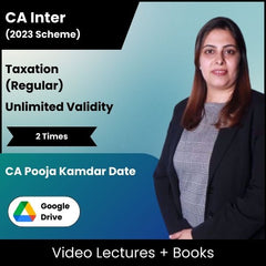 CA Inter (2023 Scheme) Taxation (Regular) Video Lectures by CA Pooja Kamdar Date (Google Drive, Unlimited Validity, 2 Times)