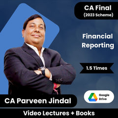 CA Final (2023 Scheme) Financial Reporting Video Lectures by CA Parveen Jindal (Google Drive, 1.5 Times)