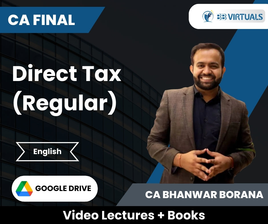 CA Final Direct Tax (Regular) Video Lectures in English by CA Bhanwar Borana (Google Drive).