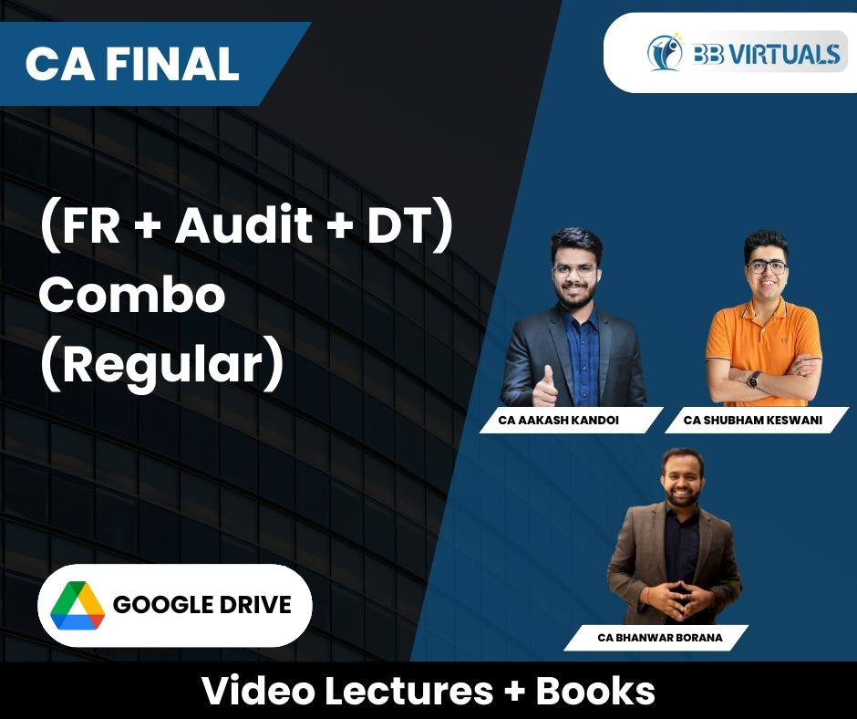 CA Final (FR + Audit + DT) Combo (Regular) Video Lectures by CA Aakash Kandoi, CA Shubham Keswani, CA Bhanwar Borana (Google Drive)