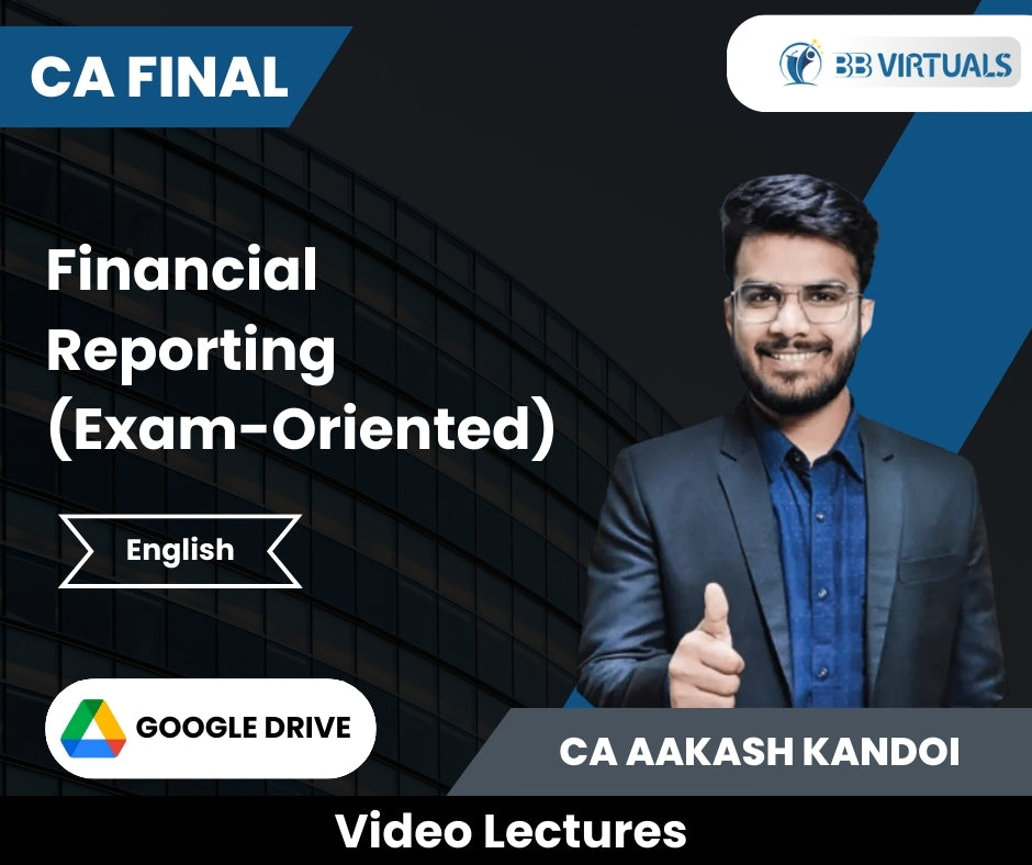CA Final Financial Reporting (Exam-Oriented) Only Video Lectures in English by CA Aakash Kandoi (Google Drive)
