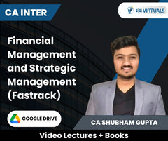 CA Inter Financial Management and Strategic Management (Fastrack) Video Lectures by CA Shubham Gupta (Google Drive)