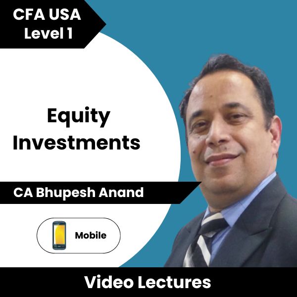 CFA USA Level 1 Equity Investments Online Classes by CA Bhupesh Anand (Mobile)