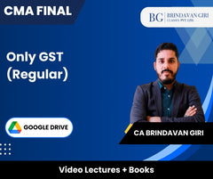 CMA Final Only GST (Regular) Video Lectures by CA Brindavan Giri (Google Drive)