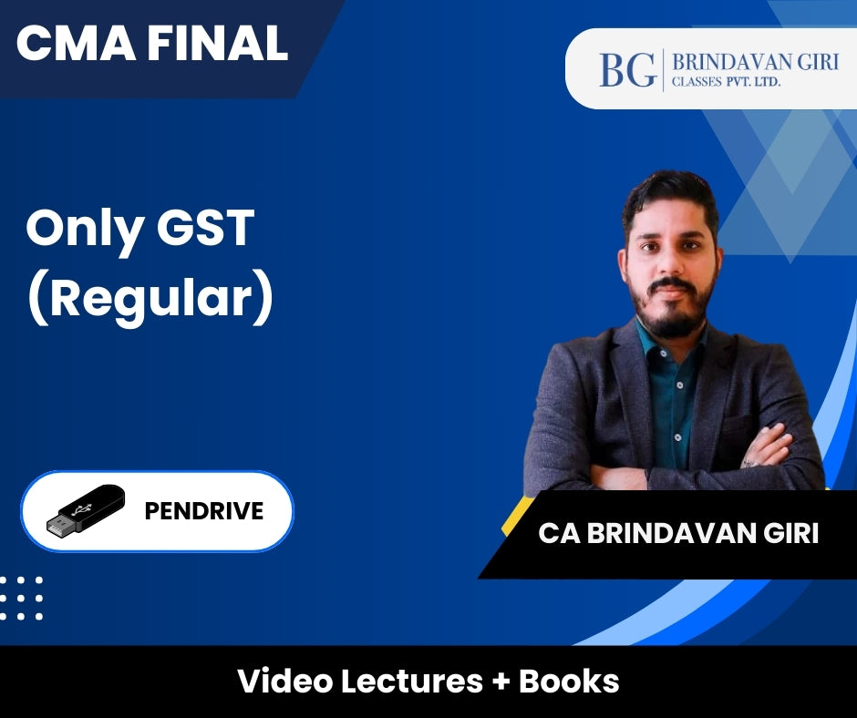 CMA Final Only GST (Regular) Video Lectures by CA Brindavan Giri (Pendrive)