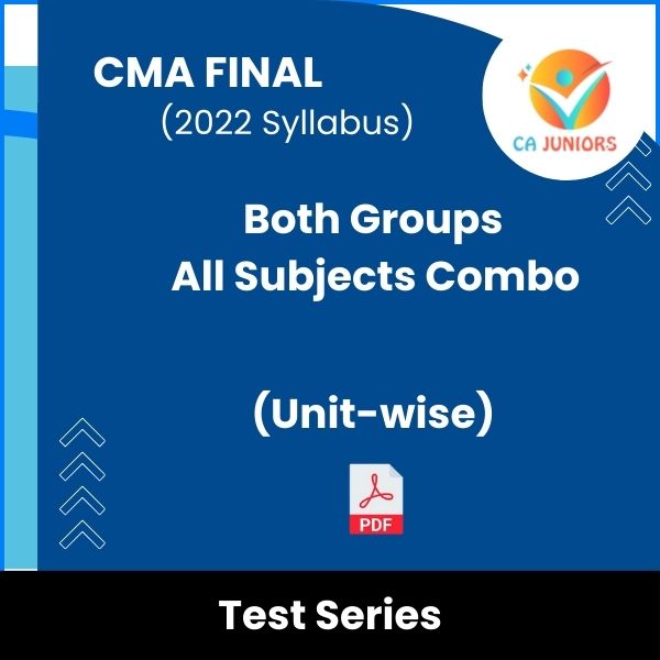 CMA Final (2022 Syllabus) Both Groups All Subjects Combo (Unit-wise) Test Series (Online)