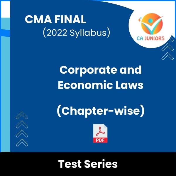 CMA Final (2022 Syllabus) Corporate and Economic Laws (Chapter-wise) Test Series (Online)