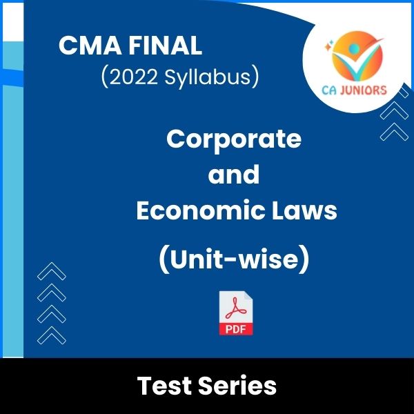 CMA Final (2022 Syllabus) Corporate and Economic Laws (Unit-wise) Test Series (Online)