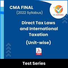 CMA Final (2022 Syllabus) Direct Tax Laws and International Taxation (Unit-wise) Test Series (Online)