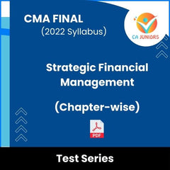 CMA Final (2022 Syllabus) Strategic Financial Management (Chapter-wise) Test Series (Online)