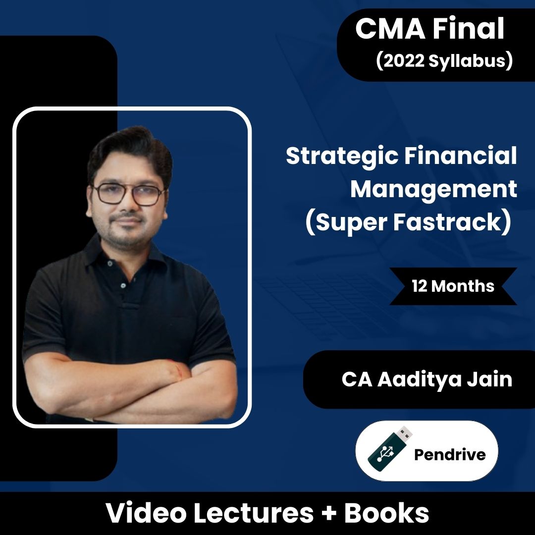 CMA Final (2022 Syllabus) Strategic Financial Management (Super Fastrack) Video Lectures by CA Aaditya Jain (Pendrive, 12 Months)