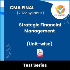 CMA Final (2022 Syllabus) Strategic Financial Management (Unit-wise) Test Series (Online)