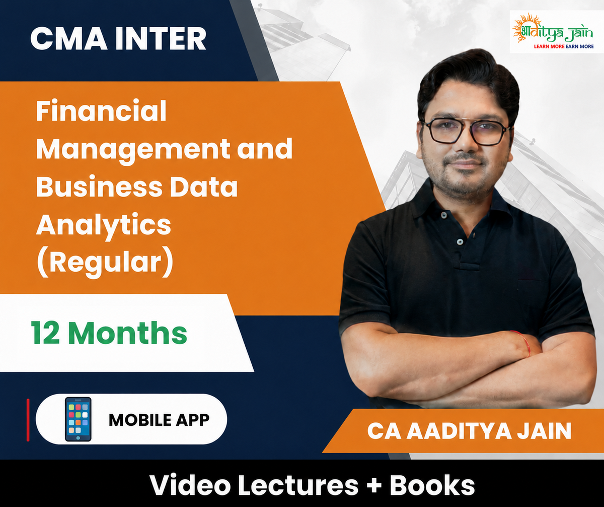 CMA Inter Financial Management and Business Data Analytics Regular Video Lectures by CA Aaditya Jain (Mobile App, 12 Months)