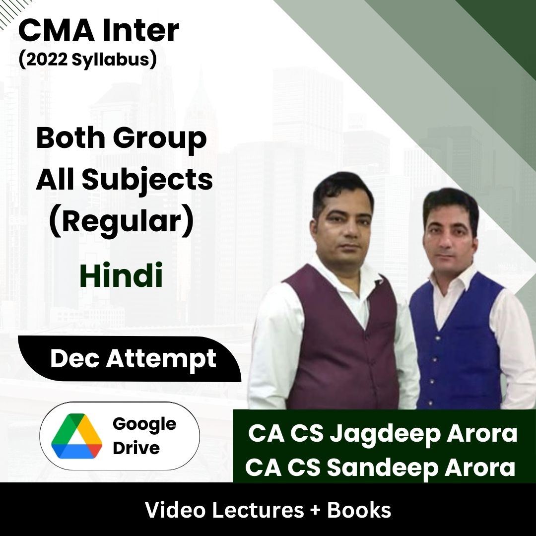 CMA Inter (2022 Syllabus) Both Group All Subjects (Regular) Video Lectures by CA CS Sandeep Arora, CA CS Jagdeep Arora Dec Attempt (Google Drive + Books)