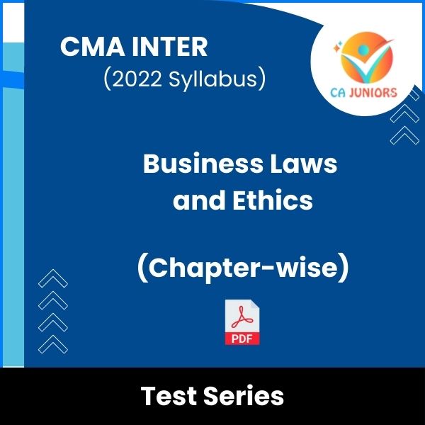 CMA Inter (2022 Syllabus) Business Laws and Ethics (Chapter-wise) Test Series (Online)