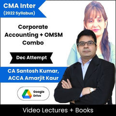 CMA Inter (2022 Syllabus) (Corporate Accounting + OMSM) Combo Video Lectures by CA Santosh Kumar, ACCA Amarjit Kaur Dec Attempt (Download)