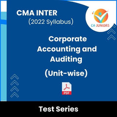 CMA Inter (2022 Syllabus) Corporate Accounting and Auditing (Unit-wise) Test Series (Online)