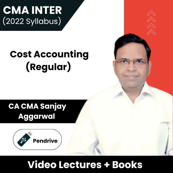 CMA Inter (2022 Syllabus) Cost Accounting (Regular) Video Lectures by CA CMA Sanjay Aggarwal (Pendrive)