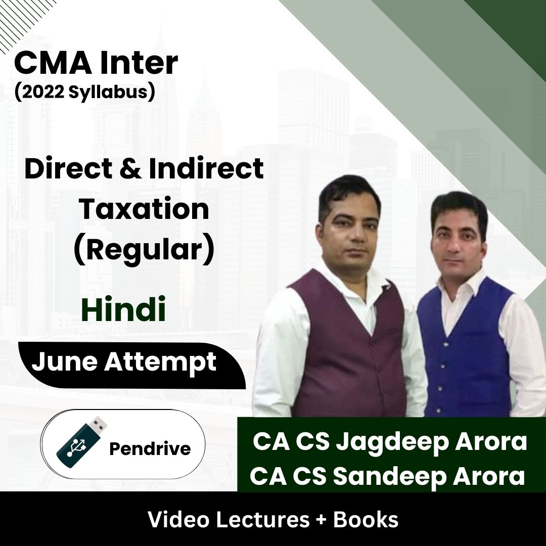 CMA Inter (2022 Syllabus) Direct & Indirect Taxation (Regular) Video Lectures by CA CS Sandeep Arora, CA CS Jagdeep Arora June Attempt (Pendrive + Books)